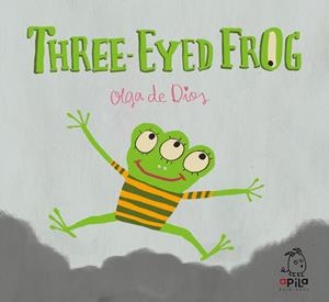 THREE EYED FROG | 9788417028213 | OLGA DE DIOS