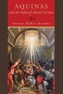 AQUINAS AND THE INFUSED MORAL VIRTUES ** PRINT-ON-DEMAND** | 9780268201098 | ANGELA MCKAY KNOBEL