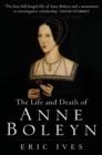 THE LIFE AND DEATH OF ANNE BOLEYN | 9781405134637 | E. IVES