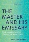 THE MASTER AND HIS EMISSARY : THE DIVIDED BRAIN AND THE MAKING OF THE WESTERN WORLD | 9780300245929 | IAIN MCGILCHRIST