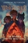 WINGFEATHER 04: THE WARDEN AND THE WOLF KING | 9781529359879 | ANDREW PETERSON