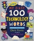 MY FIRST 100 TECHNOLOGY WORDS | 9781728211251 | CHRIS FERRIE