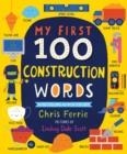 MY FIRST 100 CONSTRUCTION WORDS | 9781728228624 | CHRIS FERRIE