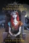 LONG LIVE THE PUMPKIN QUEEN: TIM BURTON'S THE NIGHTMARE BEFORE CHRISTMAS | 9781368069601 | SHEA ERNSHAW