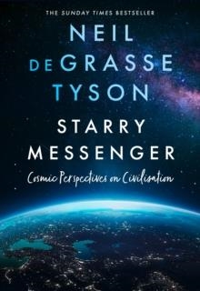 STARRY MESSENGER : COSMIC PERSPECTIVES ON CIVILISATION | 9780008543181 | NEIL DEGRASSE TYSON
