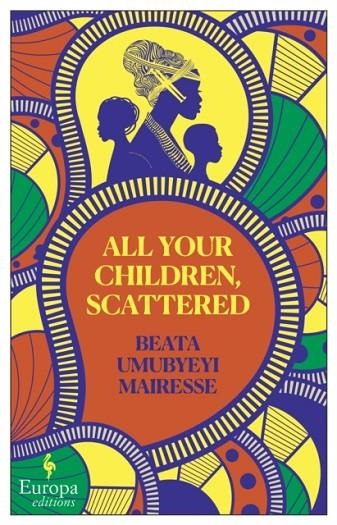 ALL YOUR CHILDREN SCATTERED | 9781787704053 | BEATA UMUBYEYI MAIRESSE