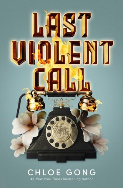 LAST VIOLENT CALL | 9781399712538 | CHLOE GONG