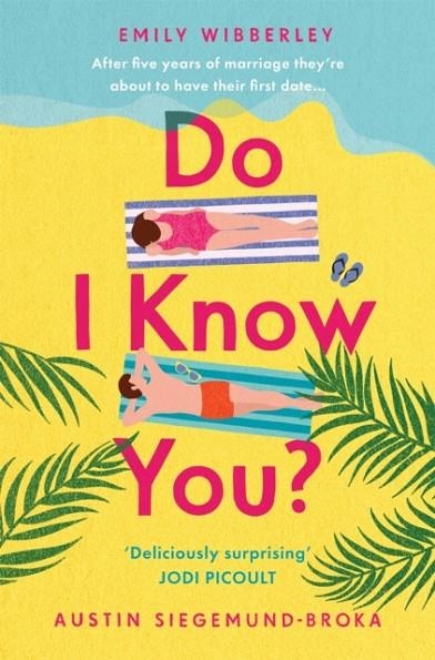 DO I KNOW YOU? | 9781035019366 | EMILY WIBBERLEY