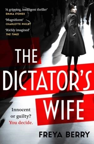 THE DICTATOR'S WIFE | 9781472276346 | FREYA BERRY