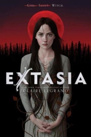 EXTASIA | 9780062696649 | CLAIRE LEGRAND