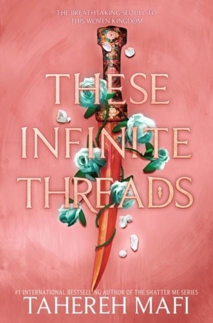 THESE INFINITE THREADS | 9780063306691 | TAHEREH MAFI