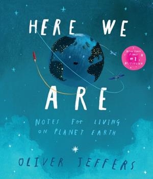 HERE WE ARE: NOTES FOR LIVING ON PLANET EARTH | 9780008266172 | OLIVER JEFFERS