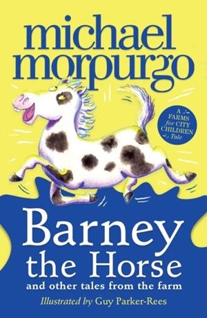 BARNEY THE HORSE AND OTHER TALES FROM THE FARM | 9780008408688 | MORPURGO AND PARKER-REES