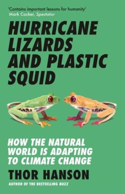 HURRICANE LIZARDS AND PLASTIC SQUID | 9781785789786 | THOR HANSON