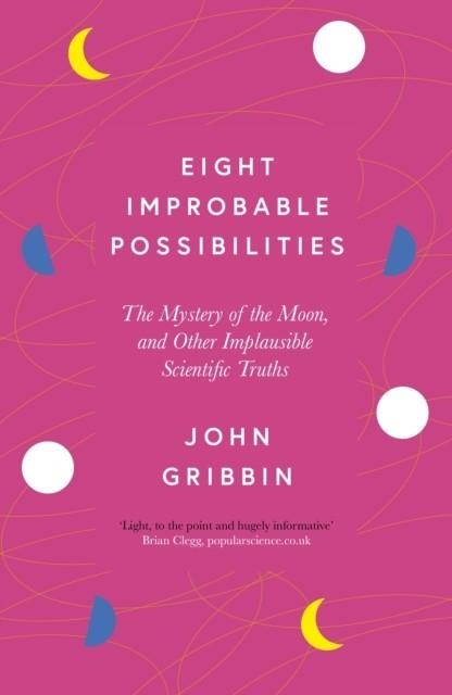 EIGHT IMPROBABLE POSSIBILITIES | 9781785789793 | JOHN GRIBBIN