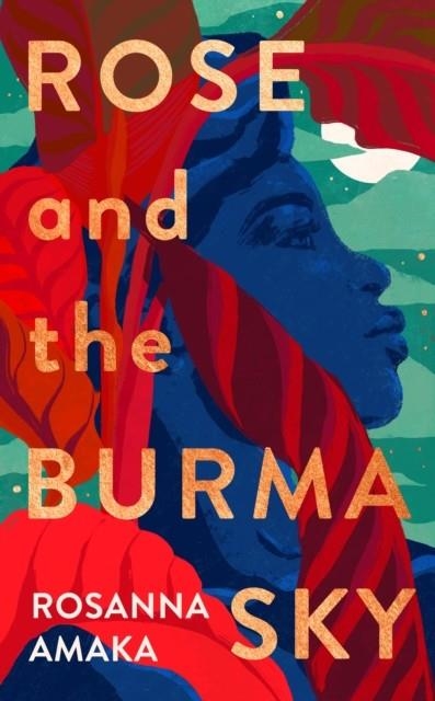 ROSE AND THE BURMA SKY | 9780857526748 | ROSANNA AMAKA