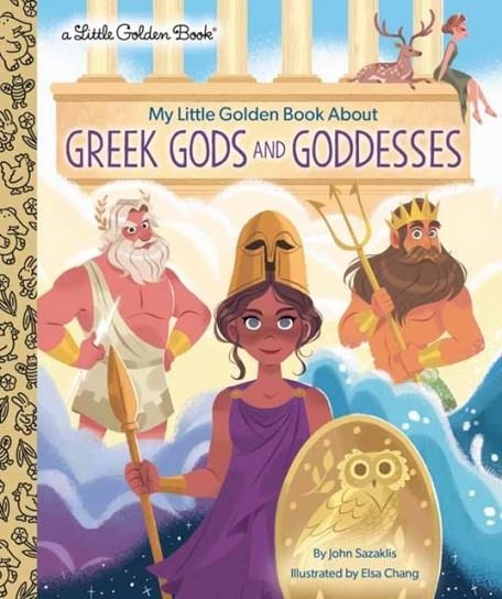 MY LITTLE GOLDEN BOOK ABOUT GREEK GODS AND GODDESS | 9780593427392 | JOHN SAZAKLIS