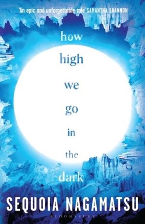 HOW HIGH WE GO IN THE DARK | 9781526637178 | SEQUOIA NAGAMATSU