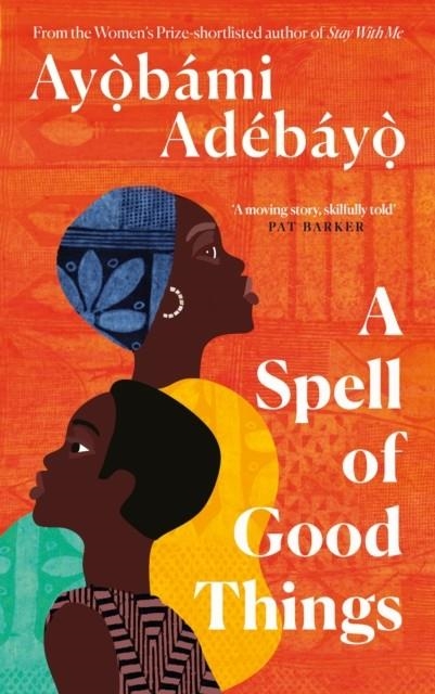 A SPELL OF GOOD THINGS | 9781838856052 | AYOBAMI ADEBAYO