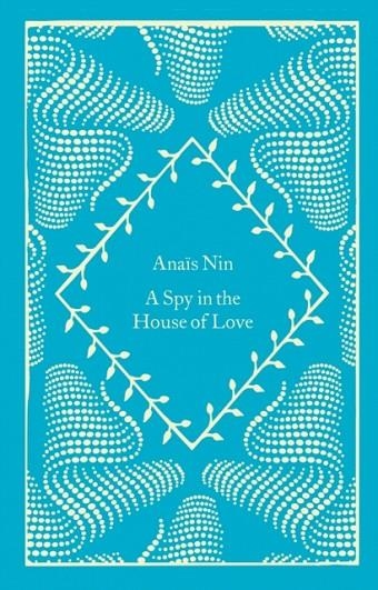 A SPY IN THE HOUSE OF LOVE | 9780241614686 | ANAÏS NIN