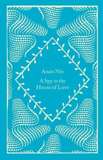 A SPY IN THE HOUSE OF LOVE | 9780241614686 | ANAÏS NIN