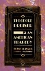 AN AMERICAN TRAGEDY | 9781839641534 |  THEODORE DREISER 