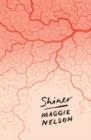 SHINER | 9781350360068 | NELSON MAGGIE NELSON 