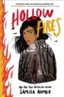 HOLLOW FIRES | 9780316282642 | SAMIRA AHMED