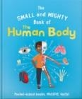 THE SMALL AND MIGHTY BOOK OF THE HUMAN BODY | 9781839351778 | TOM JACKSON