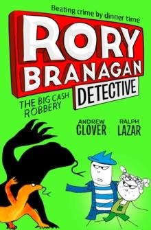 RORY BRANAGAN DETECTIVE: THE BIG CASH ROBBERY | 9780008265892 | ANDREW CLOVER