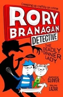 RORY BRANAGAN DETECTIVE: THE DEADLY DINNER LADY | 9780008265922 | ANDREW CLOVER