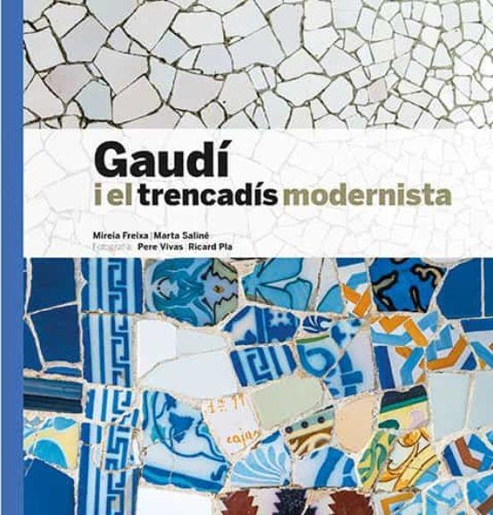 GAUDÍ I EL TRENCADÍS MODERNISTA (CATALÀ-ANGLÈS) | 9788484788393