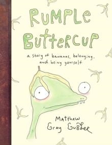 RUMPLE BUTTERCUP: A STORY OF BANANAS, BELONGING AND BEING YOURSELF | 9780241383285 | MATTHEW GRAY GUBLER
