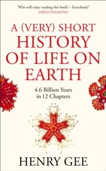A (VERY) SHORT HISTORY OF LIFE ON EARTH | 9781529060560 | HENRY GEE