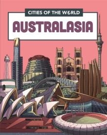 CITIES OF THE WORLD: CITIES OF AUSTRALASIA | 9781445168906