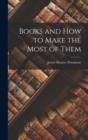 BOOKS AND HOW TO MAKE THE MOST OF THEM | 9781016534635 | JAMES HOSMER PENNIMAN