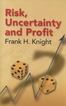 RISK, UNCERTAINTY AND PROPFIT | 9780486447759 | FRANK H KNIGHT