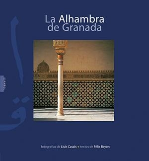 ALHAMBRA DE GRANADA, LA | 9788489815803 | Casals Coll, Lluís;Bayón, Félix