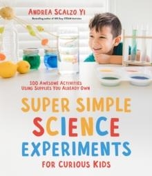 SUPER SIMPLE SCIENCE EXPERIMENTS | 9781645675716 | ANDREA SCALZO YI