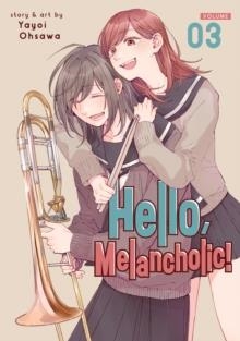 HELLO, MELANCHOLIC! VOL. 3 : 3 | 9781638587750 | YAYOI OHSAWA