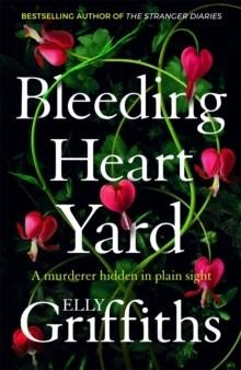 BLEEDING HEART YARD | 9781529409956 | ELLY GRIFFITHS