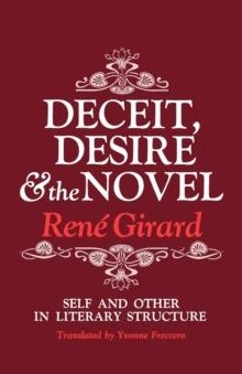 DECEIT, DESIRE, AND THE NOVEL: SELF AND OTHER IN LITERARY STRUCTURE | 9780801818301 | GIRARD, RENE