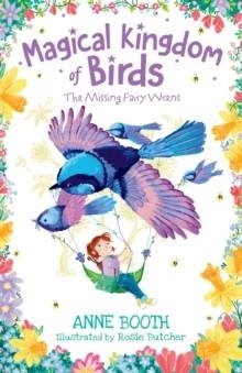 MAGICAL KINGDOM OF BIRDS: THE MISSING FAIRY-WRENS | 9780192766250 | ANNE BOOTH