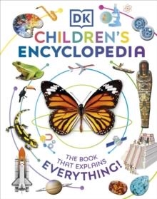 DK CHILDREN'S ENCYCLOPEDIA : THE BOOK THAT EXPLAINS EVERYTHING | 9780241559062 | DK