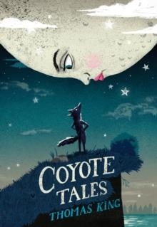 COYOTE TALES | 9781554988334 | THOMAS KING