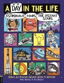 A DAY IN THE LIFE OF AN ASTRONAUT, MARS AND THE DISTANT STARS | 9781780557441 | MIKE BARFIELD, JESS BRADLEY