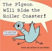 THE PIGEON WILL RIDE THE ROLLER COASTER | 9781454949145 | MO WILLEMS