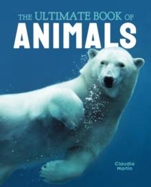 THE ULTIMATE BOOK OF ANIMALS | 9781839408472 | CLAUDIA MARTIN