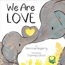 WE ARE LOVE | 9781838914356 | PATRICIA HEGARTY