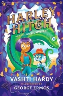 HARLEY HITCH 03 AND THE FOSSIL MYSTERY | 9780702323430 | VASHTI HARDY